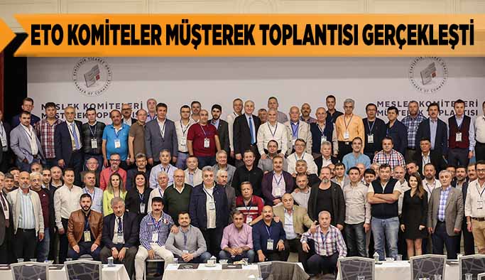 ETO KOMİTELER MÜŞTEREK TOPLANTISI GERÇEKLEŞTİ