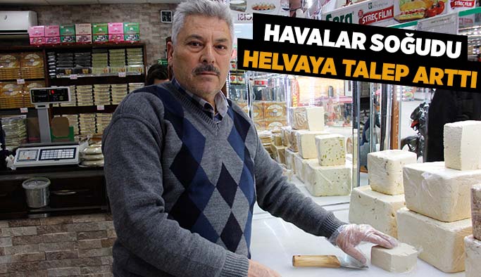 Havalar soğudu, helvaya talep arttı