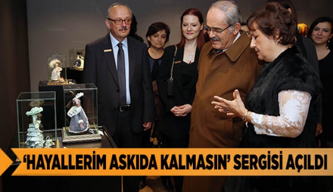 ‘HAYALLERİM ASKIDA KALMASIN’ SERGİSİ AÇILDI