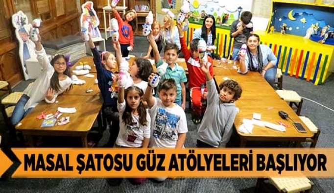 MASAL ŞATOSU GÜZ ATÖLYELERİ BAŞLIYOR