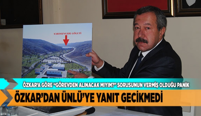 ÖZKAR’DAN ÜNLÜYE YANIT GECİKMEDİ