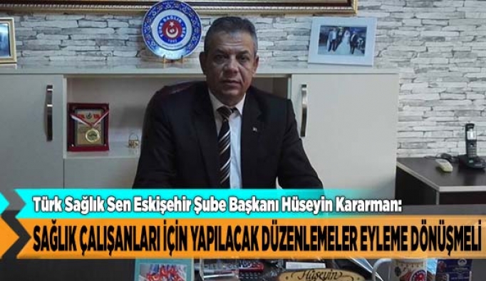 SAĞLIK ÇALIŞANLARI İÇİN YAPILACAK DÜZENLEMELER EYLEME DÖNÜŞMELİ