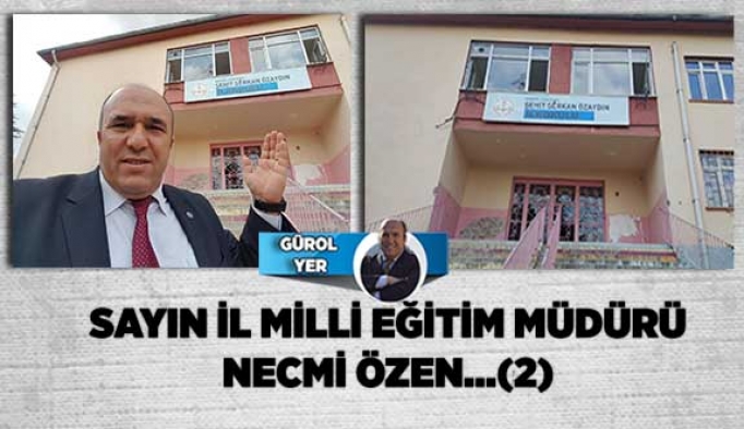 SAYIN İL MİLLİ EĞİTİM MÜDÜRÜ NECMİ ÖZEN (2)…