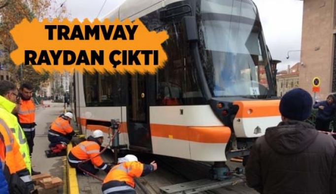 TRAMVAY RAYDAN ÇIKTI