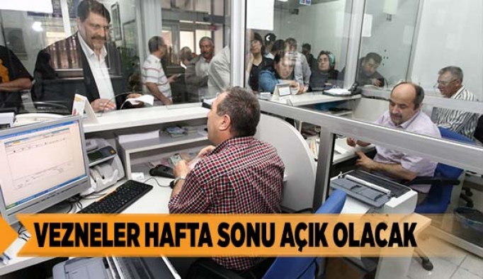 Vezneler hafta sonu açık olacak