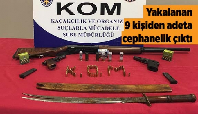 Yakalanan 9 kişiden adeta cephanelik çıktı