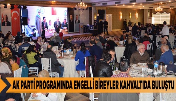 AK Parti programında engelli bireyler kahvaltıda buluştu