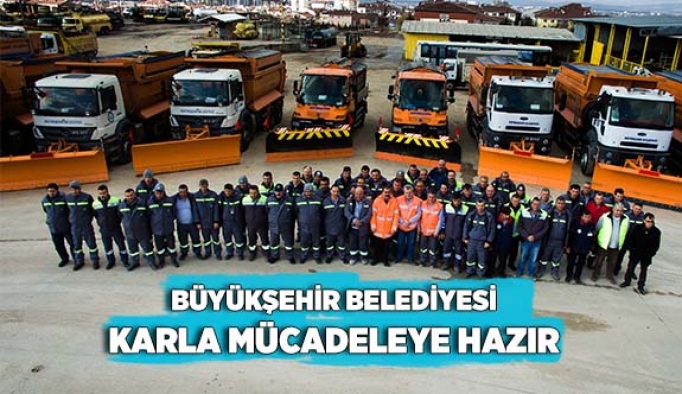 BÜYÜKŞEHİR BELEDİYESİ KARLA MÜCADELEYE HAZIR