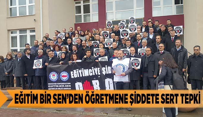 Eğitim Bir Sen’den öğretmene şiddete sert tepki