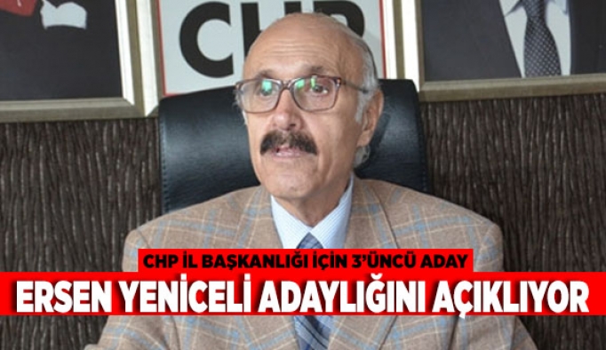 ERSEN YENİCELİ ADAYLIĞINI AÇIKLIYOR