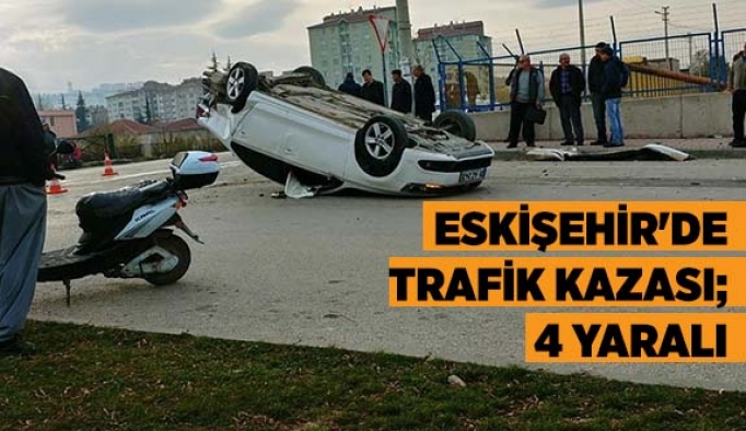 Eskişehir'de trafik kazası; 4 yaralı