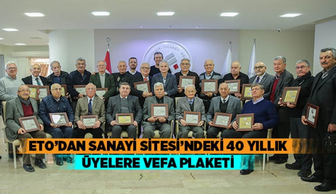 ETO’DAN SANAYİ SİTESİ’NDEKİ 40 YILLIK ÜYELERE VEFA PLAKETİ