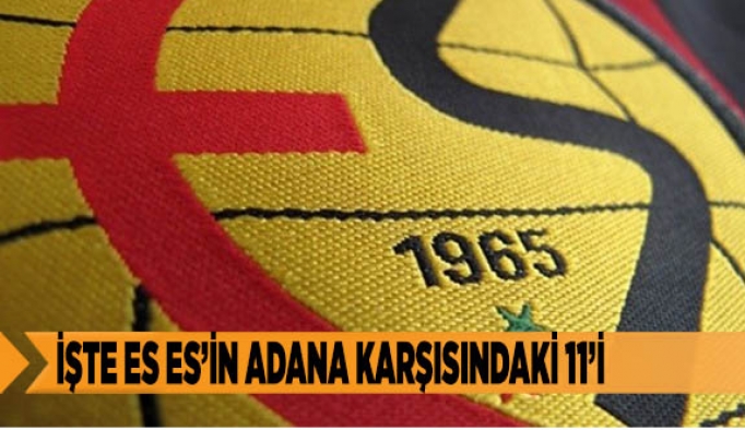 İŞTE ES ES’İN 11’İ