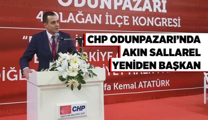 Odunpazarı İlçe Başkanı Akın Sallarel güven tazeledi