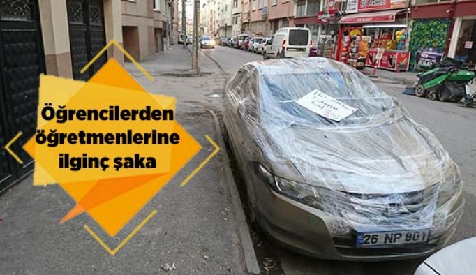 Öğretmenlerinin yeni aldığı otomobili steç film ile sardılar