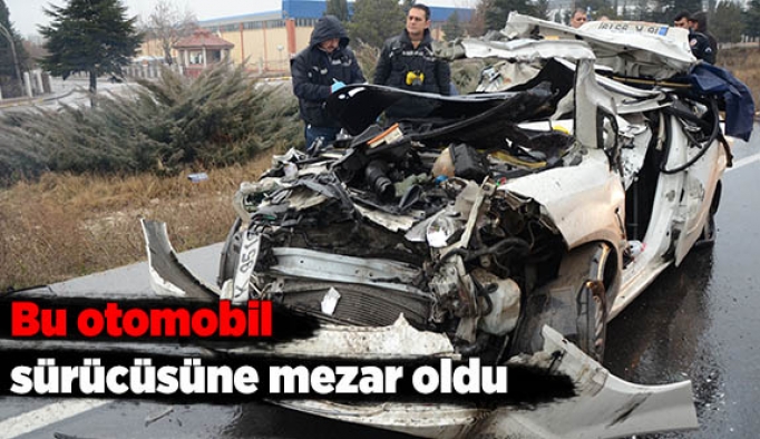 Otomobil sürücüsüne mezar oldu