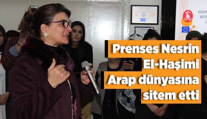 Prenses Nesrin El-Haşimi Arap dünyasına veryansın etti