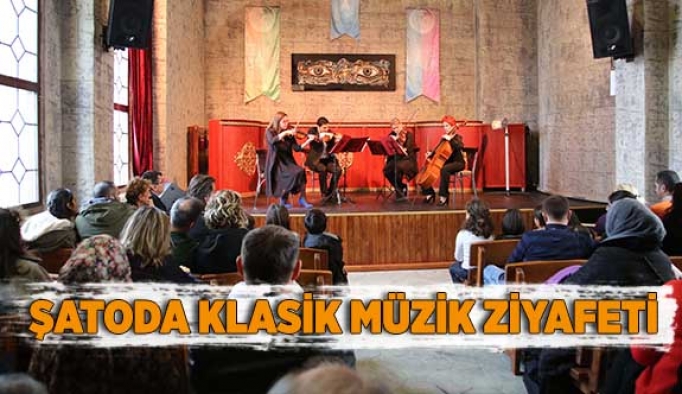 ŞATODA KLASİK MÜZİK ZİYAFETİ