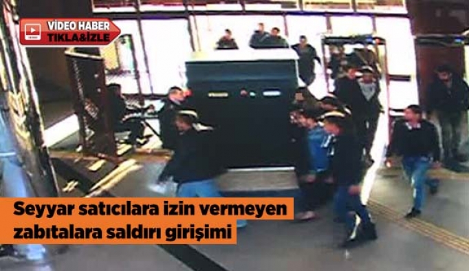 Seyyar satıcılara izin vermeyen zabıtalara saldırı girişimi