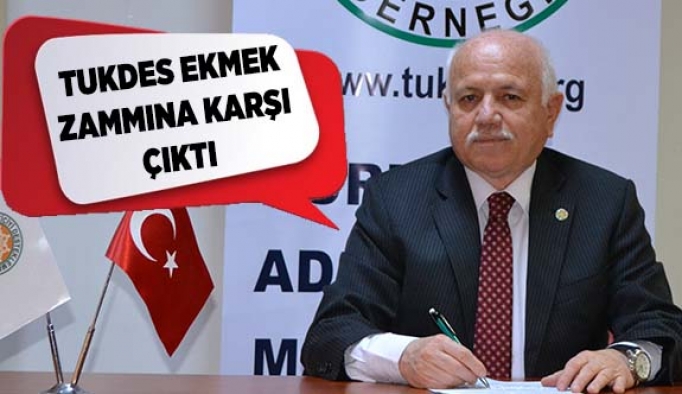 TUKDES ekmek zammına karşı çıktı