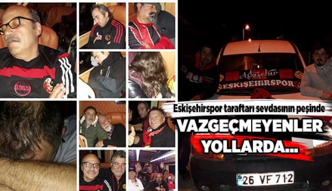 VAZGEÇMEYENLER YOLLARDA...