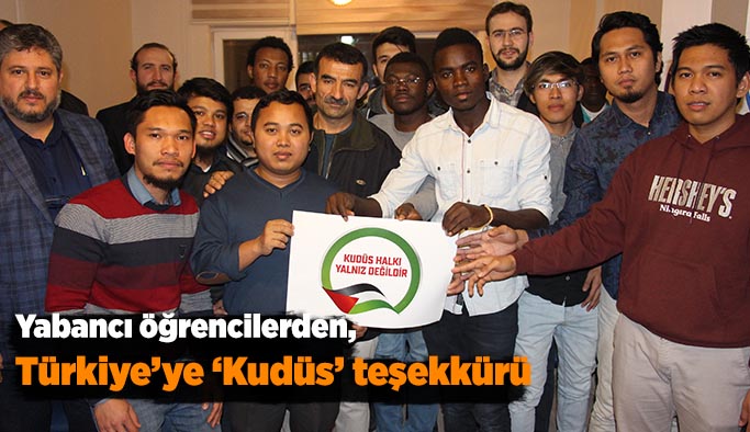 Yabancı öğrencilerden, Türkiye’ye ‘Kudüs’ teşekkürü