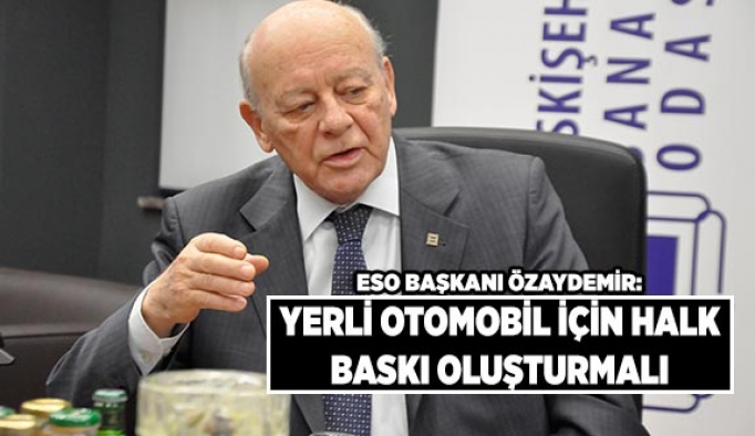 YERLİ OTOMOBİL İÇİN HALK BASKI OLUŞTURMALI