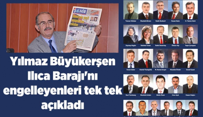 Yılmaz Büyükerşen, Ilıca Barajı'nı engelleyenleri açıkladı