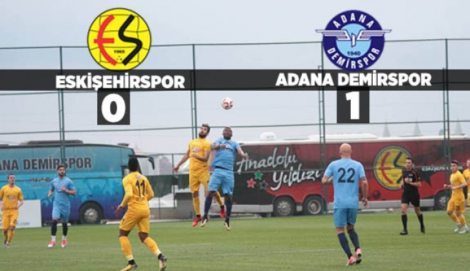 Adana Demirspor : 1 - Eskişehirspor : 0