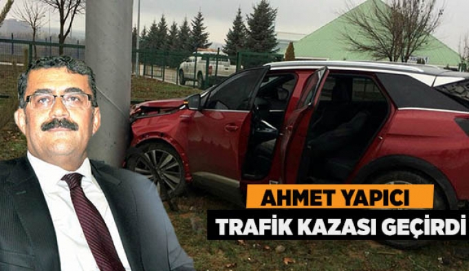 AHMET YAPICI TRAFİK KAZASI GEÇİRDİ