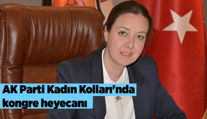 AK Parti Kadın Kolları'nda Kongre Heyecanı