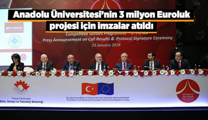 Anadolu Üniversitesinin 3 milyon Euroluk projesi için imzalar atıldı