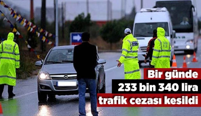 Bir günde 233 bin 340 lira trafik cezası