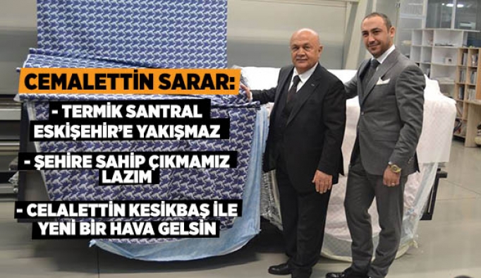 CEMALETTİN SARAR: TERMİK SANTRAL ESKİŞEHİR’E YAKIŞMAZ