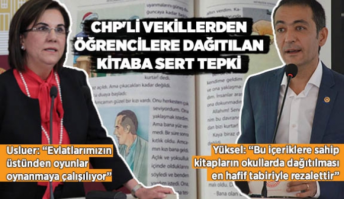 CHP'Lİ VEKİLLERDEN ÖĞRENCİLERE DAĞITILAN KİTABA SERT TEPKİ