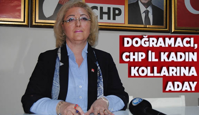 DOĞRAMACI, CHP İL KADIN KOLLARINA ADAY