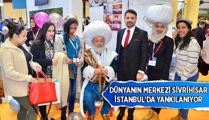 DÜNYANIN MERKEZİ SİVRİHİSAR İSTANBUL’DA YANKILANIYOR