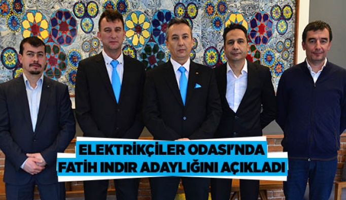 Elektrikçiler Odası'nda Fatih Indır adaylığını açıkladı