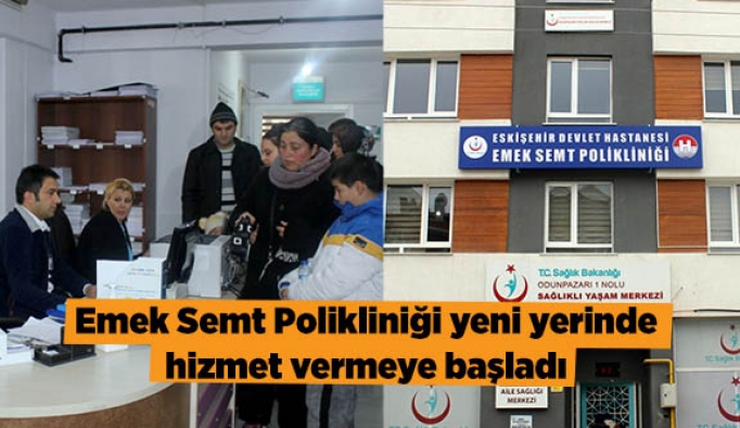 Emek Semt Polikliniği yeni yerinde hizmet vermeye başladı