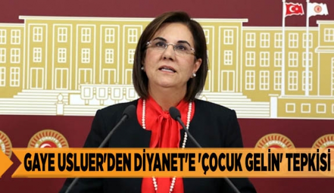 GAYE USLUER'DEN DİYANET'E 'ÇOCUK GELİN' TEPKİSİ