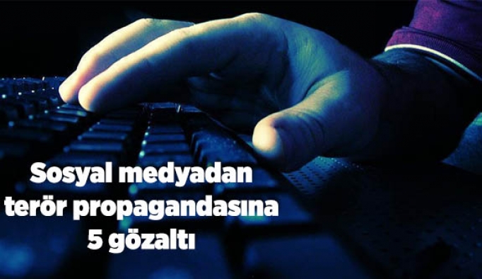 Sosyal medyadan terör propagandasına gözaltı