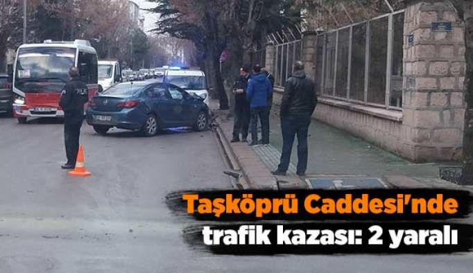 Taşköprü Caddesi'nde trafik kazası: 2 yaralı