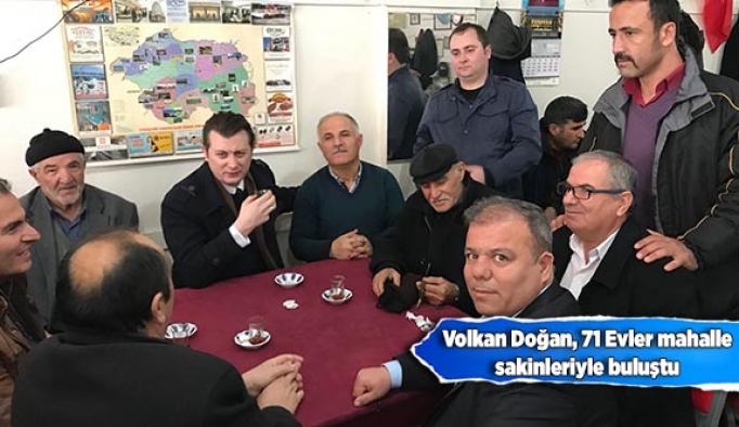 Volkan Doğan, 71 Evler mahalle sakinleriyle buluştu