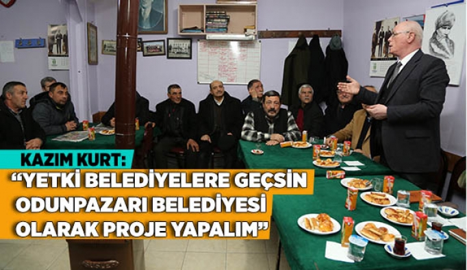 YETKİ BELEDİYELERE GEÇSİN ODUNPAZARI BELEDİYESİ OLARAK PROJE YAPALIM