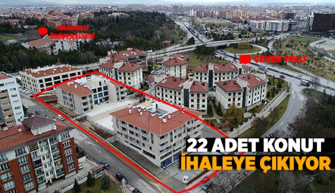 22 ADET KONUT İHALEYE ÇIKIYOR