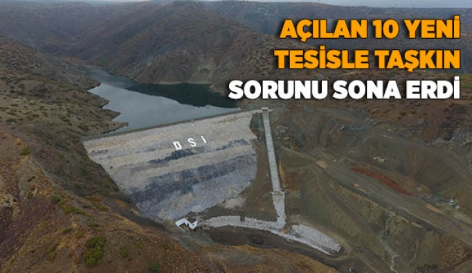 AÇILAN 10 TESİS İLE TAŞKIN SORUNU SONA ERDİ