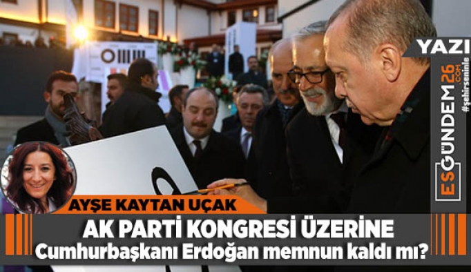 AK PARTİ İL KONGRESİ ÜZERİNE...