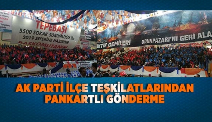 AK PARTİ İLÇE TEŞKİLATLARINDAN PANKARTLI GÖNDERME