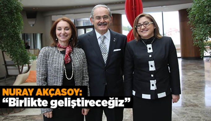 AKÇASOY: BİRLİKTE GELİŞTİRECEĞİZ