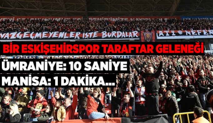 BİR ESKİŞEHİRSPOR TARAFTAR GELENEĞİ